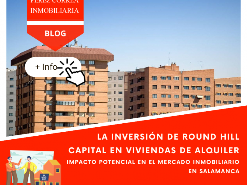 La inversión de Round Hill Capital en viviendas de alquiler: impacto potencial en el mercado inmobiliario en Salamanca
